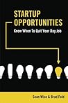 Startup Opportunities: Know When To Quit Your Day Job