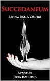 Living Like A Vampire by Jacky Dahlhaus