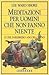 Meditazioni per uomini che non fanno niente e che farebbero ancora meno