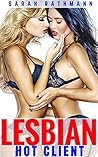 Lesbian: Hot Client (Lesbian Romance, Lesbian Fiction, First Time Lesbian) Lesbian: Hot Client (Lesbian Romance, Lesbian Fiction, First Time Lesbian)