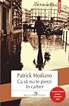 Ca să nu te pierzi în cartier by Patrick Modiano