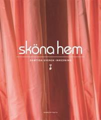 Sköna hem - Samtida svensk inredning (Hardcover)