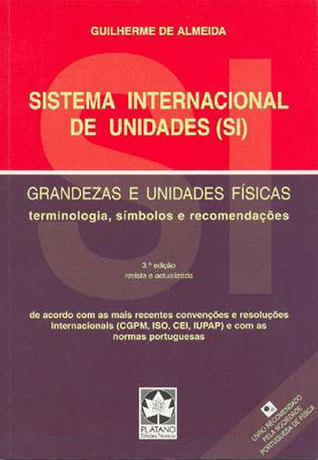 Sistema Internacional de Unidades (SI) - Grandezas e Unidades Físicas, Terminologia, Símbolos e Recomendações