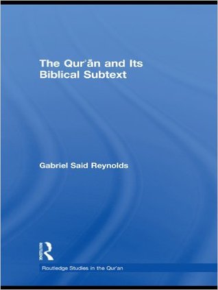 The Qur'an and Its Biblical Subtext