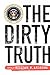The Dirty Truth (The Truth,...