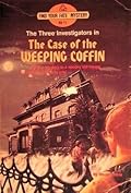 The Case of the Weeping Coffin (The Three Investigators: Find Your Fate Mysteries, #1) 
