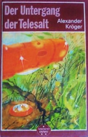 Der Untergang der Telesalt : Wissenschaftlich-phantastischer Roman (Spannend erzählt, #220)