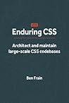 Enduring CSS: Architect and Maintain Large-Scale CSS Codebases