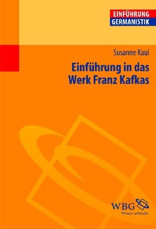 Einführung in das Werk Franz Kafkas