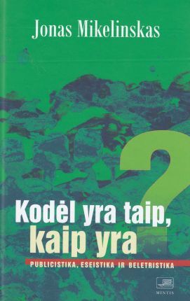 Kodėl yra taip, kaip yra: publicistika, eseistika ir beletristika