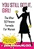 You Still Got It, Girl! The After 50 Fitness Formula for Women by Debra Atkinson