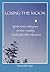 Losing the Moon: