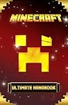Minecraft: Ultimate Secrets Handbook: The Ultimate Handbook Guide of Minecraft Secrets (Unofficial Minecraft)