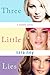 Three Little Lies (#ThreeLittleLies #1-3)