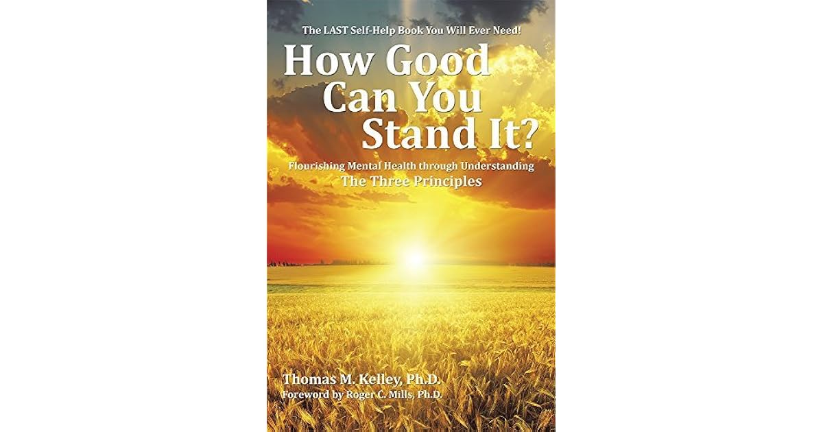 How Good Can You Stand It? Flourishing Mental Health through