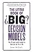 Little Book of Big Decision...