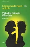 Yükselen Güneşin Ülkesinde by Chimamanda Ngozi Adichie