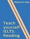 Teach yourself IELTS Reading by Richard King Teach yourself IELTS Reading by Richard King
