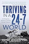 Thriving in a 24-7 World: An Energizing Tale about Growing Through Pressure Thriving in a 24-7 World: An Energizing Tale about Growing Through Pressure