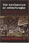The Mechanism of Catastrophe: The Turkish Pogrom Of September 6 - 7, 1955, And The Destruction Of The Greek Community Of Istanbul