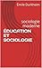 ÉDUCATION ET SOCIOLOGIE: sociologie moderne