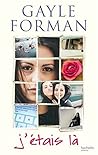 J'étais là by Gayle Forman