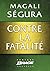 Contre la fatalité by Magali Ségura