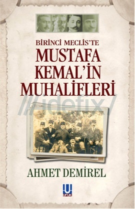 Birinci Mecliste Mustafa Kemal'in Muhalifleri