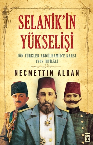 Selanik'in Yükselişi: Jön Türkler Abdülhamid'e Karşı - 1908 İhtilali
