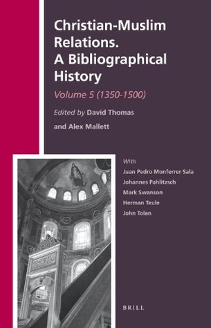 Christian-Muslim Relations. A Bibliographical History. Volume 5