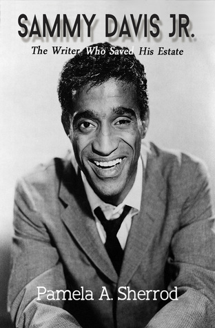 Sammy Davis Jr.: The Writer Who Saved His Estate