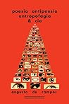 Poesia Antipoesia Antropofagia & Cia by Augusto de Campos