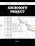 Microsoft Project 81 Success Secrets: 81 Most Asked Questions on Microsoft Project - What You Need to Know
