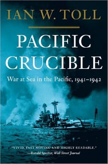 Pacific Crucible: War at Sea in the Pacific, 1941–1942