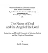 The Name of God and the Angel of the Lord: Samaritan and Jewish Concepts of Intermediation and the Origin of Gnosticism