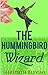 The Hummingbird Wizard (Annie Szabo #1) by Meredith Blevins