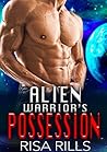 Alien Warrior's Possession (Sexy Space Monsters, #2)