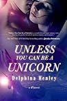 Unless You Can be a Unicorn: and Bonus Novella The Dragons