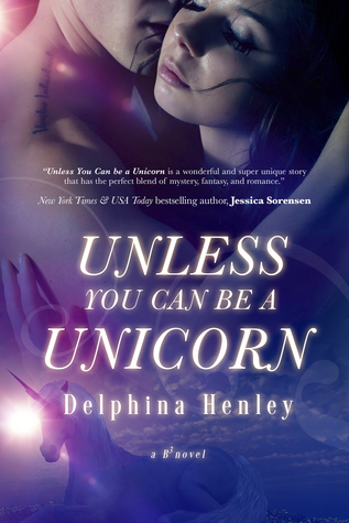 Unless You Can be a Unicorn: and Bonus Novella The Dragons