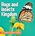 Bugs and Insects Kingdom : K12 Earth Science Series: Insects for Kids (Children's Zoology Books)