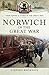 Norwich in the Great War (Your Towns & Cities in the Great War)