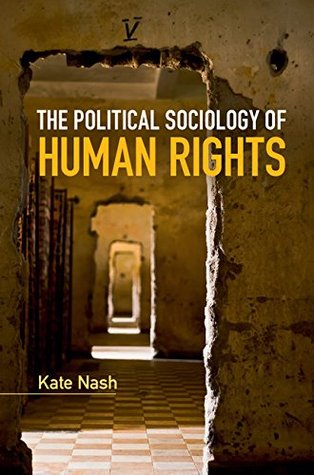 The Political Sociology of Human Rights (Key Topics in Sociology)