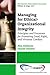 Managing for Ethical–Organizational Integrity: Principles and Processes for