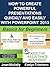 How to Create Powerful Presentations Quickly and Easily with PowerPoint 2013: Basics For Beginners: An Illustrated Quick-Start Guide (Business Basics For Beginners Book 38)