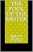 The Fool of the Mister by Brian Hayes