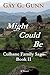 Might Could Be: Book II, Cu...