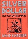 Silver Dollar: The Story of the Tabors
