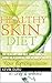The Healthy Skin Diet by Karen Fischer
