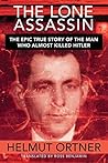 The Lone Assassin: The Epic True Story of the Man Who Almost Killed Hitler