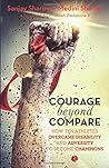 Courage Beyond Compare: How Ten Athletes OvercaDisability and Adversity to Emerge Champions
